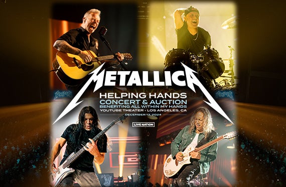 More Info for Metallica's All Within My Hands Foundation Presents The Helping Hands Concert & Auction at YouTube Theater